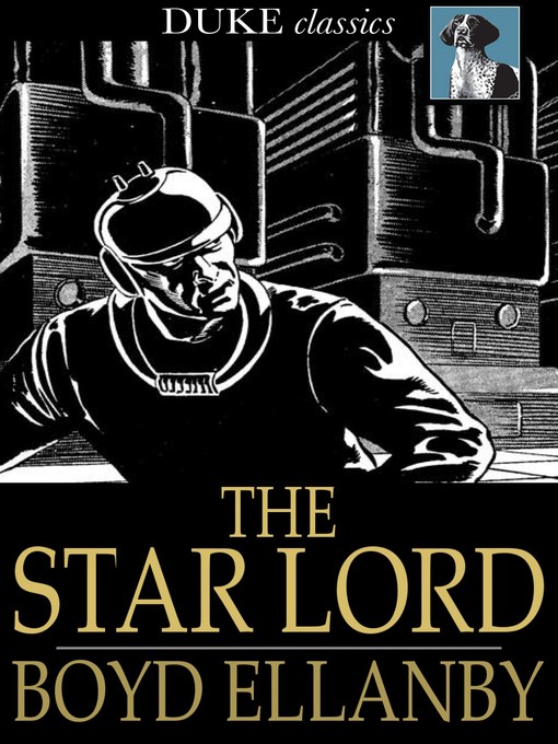 Title details for The Star Lord by Boyd Ellanby - Available